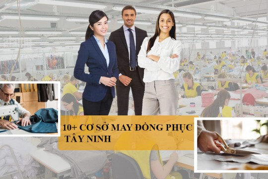 May đồng phục Tây Ninh: 10+ cơ sở sản xuất dẫn đầu thị trường